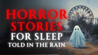 Adult Horror Stories to Relax / Sleep | With Rain Sounds. Terrifying Tales Vol 37