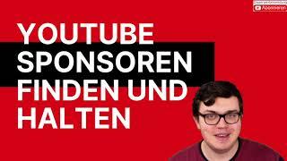 YouTube Sponsoren finden und halten - 100 Euro+ auch als kleiner YouTuber pro Video verdienen