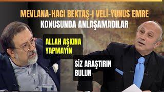 Yaşar Nuri Öztürk İle Murat Bardakçı Mevlana-Hacı Bektaş-ı Veli-Yunus Emre Konusunda Anlaşamadı