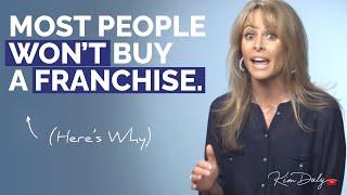 Here's Why Most People WON'T Buy a Franchise - The Daly Coach on Franchise Investment