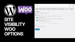 Site Visibility WooCommerce WordPress Plugin Settings 