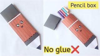 Diy paper pencil box|How to make paper pencil case at home|No glue pencil box|No glue paper craft