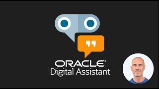 The Oracle Digital Assistant  A Complete Overview