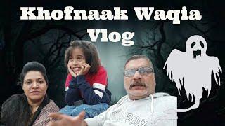  Khofnaak Waqia Hua Hamare Saath | Horror Story | Horror Vlog | Real Story | Ayesha Gill Official