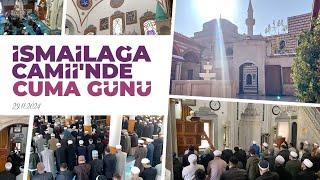 İsmailağa Camii'nde Cuma Günü 29.11.2024  @ismailaganet