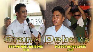 GRAND DEBATE! SA CdeO! BRO. WENDELL TALIBONG (CFD)  VS. LAIG&  ALADO (SDA) BRO. WENDEL PINAGTULONGAN