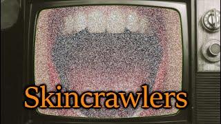 Scaretober 2020: Skincrawlers