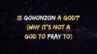 Is Gohonzon a God? (Why it's Not a God to Pray to)