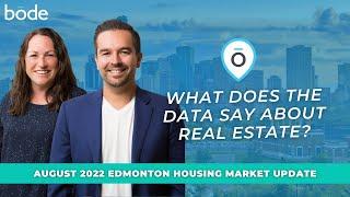 What's happening in the Edmonton real estate market in August 2022?