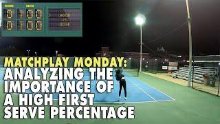 Matchplay Monday: Analyzing The Importance of a High First Serve Percentage