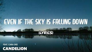 Even If The Sky Is Falling Down - Candelion ft. Cara Dee | Lyrics / Lyric Video 