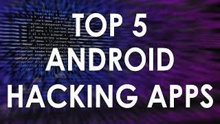 Top 5 Android Hacking Apps 2018