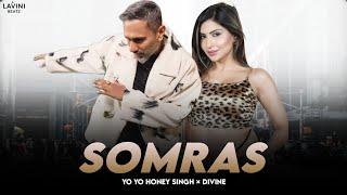 SOMRAS - YO YO HONEY SINGH × DIVINE (NEW MUSIC VIDEO) | LAVINI BEATZ | REMIX