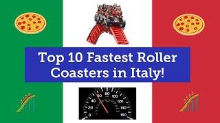 Top 10 Fastest Roller Coasters in Italy!