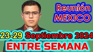 Reunion de Entre Semana Vida y Ministerio Cristiano 23-29 Septiembre 2024 Mexico