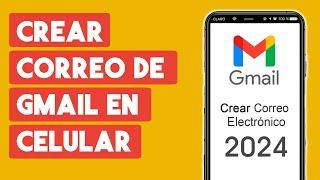 Como Crear una Cuenta de Gmail en Celular 2024