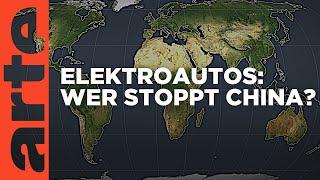 Elektroautos - Wer stoppt China? | Mit offenen Karten | ARTE