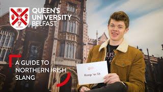 Queen's University Belfast - A Guide to Northern Irish Slang!