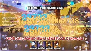 Chiori C0R1 Crowned New 4.5 Abyss Floor 12 Showcase - Geo Meta So Satisfying