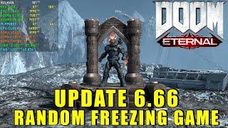 DOOM ETERNAL: UPDATE 6.66 RANDOM FREEZING / BROKEN