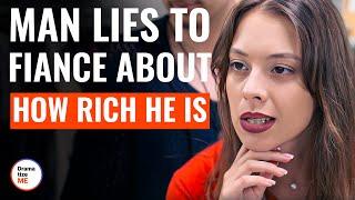 Man Lies To Fiance About How Rich He Is | @DramatizeMe