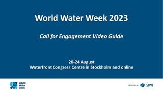 Call for Engagement video guide | World Water Week 2023