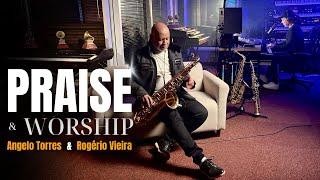 PRAISE e WORSHIP [Instrumental] Angelo Torres e Rogerio Vieira #adoração | Sax e Piano