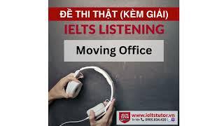 Moving Office: Đề thi thật IELTS LISTENING Vol 2 Test 8 Section 2