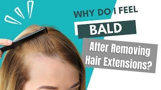 Why Do You Feel Bald After Removing Hair Extensions?