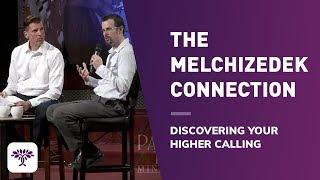 The Melchizedek Connection (Discovering Your Higher Calling)