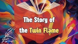 The Story of the Twin Flame