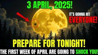 MUST Know BEFORE Tomorrow!Urgent New Moon Warnings For The WEEK Of April 2025!3 April 2025!