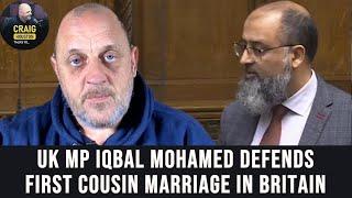 IQBAL MOHAMED MP told the House of Commons many people view family intermarriage as 'very positive'.