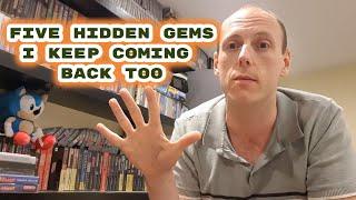 5 Hidden GEMS I keep coming back too! As requested by 16bitsandbobs & Retro Crisis