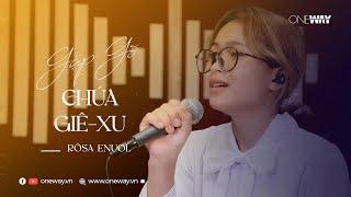 Gặp Gỡ Chúa Giê-xu - Rôsa Ênuôl | Oneway Worship | Thánh Ca Tin Lành