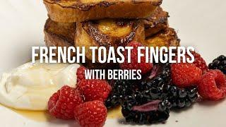 French Toast Fingers with Berries