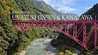 What to do with limited time in Unazuki Onsen and Kanazawa!