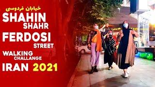 Walking Tour | SHAHIN SHAHR | Ferdosi Street | ISFAHAN 2021