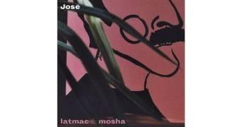 latmac & mosha - José