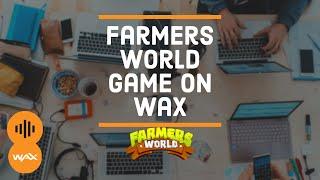 Farmer's World - Play to Earn Game on WAX