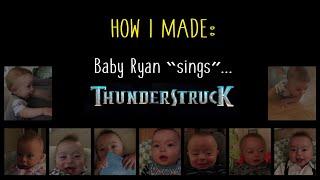 How I Made "Baby Ryan 'Sings' Thunderstruck"