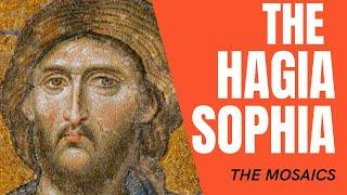 The Hagia Sophia. Part 4 - The Mosaics