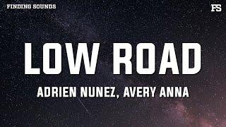 Adrien Nunez & Avery Anna - LOW ROAD (Lyrics)