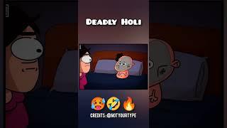 Deadly Holi Comedy  #shorts #youtubeshorts #shortvideo #shortsfeed #notyourtype #funny #animation