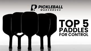 Our picks for the 5 Best Pickleball Paddles for CONTROL -- Pickleball Warehouse Vlog