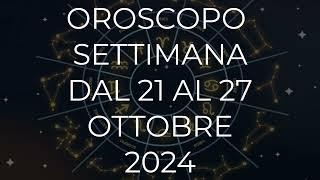 Oroscopo settimana dal 21 al 27 Ottobre 2024