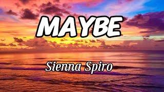 Sienna Spiro - Maybe (Lyrics)