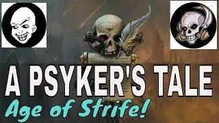 A PSYKER'S TALE  - Age of Strife