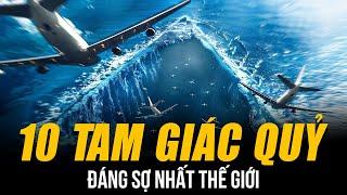 10 TAM GIÁC QUỶ ĐÁNG SỢ NHẤT THẾ GIỚI - NƠI NHỮNG VỤ MẤT TÍCH KHÔNG BAO GIỜ TÌM THẤY LỜI GIẢI