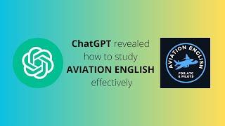 ChatGPT advice about preparing for ICAO English language test. (2023! Let open AI help you)